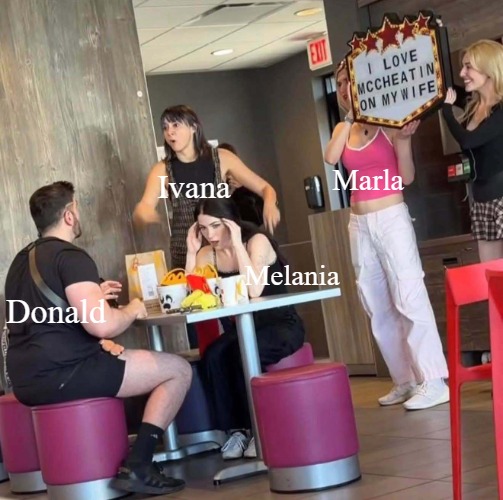 McCheatin | Marla; Ivana; Melania; Donald | image tagged in mccheatin | made w/ Imgflip meme maker