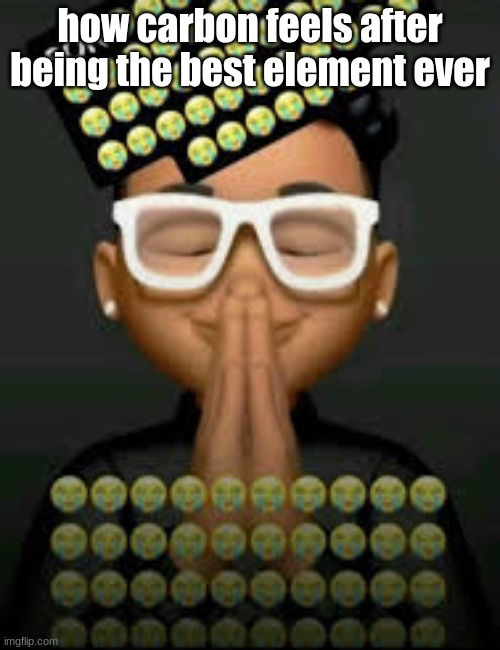 I'm crine (made by our glorious king bigjim998) | how carbon feels after being the best element ever | image tagged in i'm crine | made w/ Imgflip meme maker