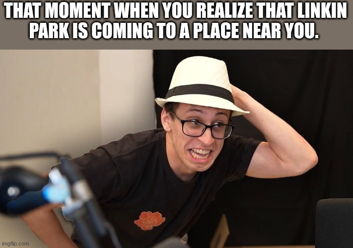 daily doodle meme 3 | THAT MOMENT WHEN YOU REALIZE THAT LINKIN
PARK IS COMING TO A PLACE NEAR YOU. | image tagged in pointcrow,linkin park,chester bennington | made w/ Imgflip meme maker