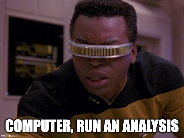 COMPUTER, RUN AN ANALYSIS | made w/ Imgflip meme maker