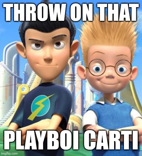 THROW ON THAT; PLAYBOI CARTI | made w/ Imgflip meme maker
