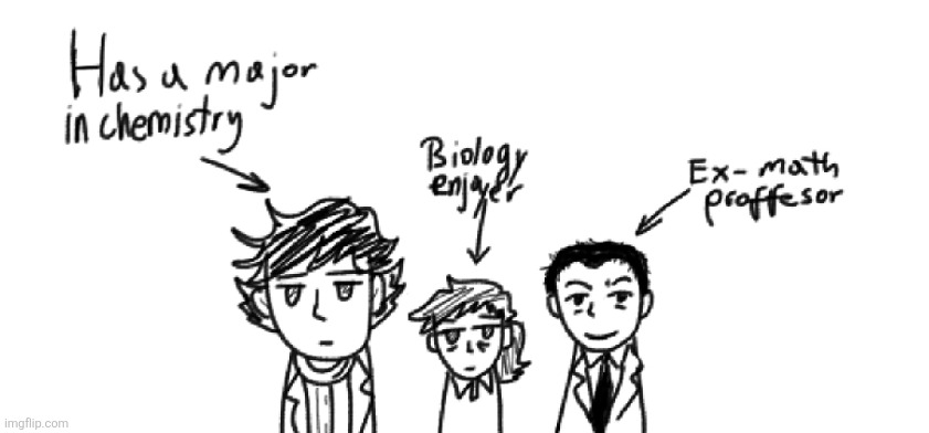 Science unites ppl or something idk | image tagged in dea,drawing,bbc sherlock | made w/ Imgflip meme maker