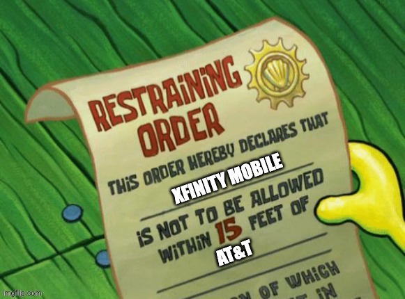at&t be like: "when you compare, there's no comparison" | XFINITY MOBILE; AT&T | image tagged in spongebob restraining order but the text is placed properly | made w/ Imgflip meme maker