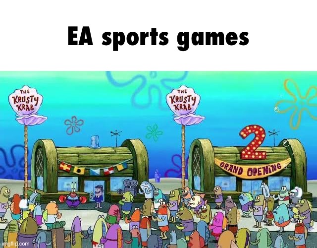 EA sports games | made w/ Imgflip meme maker