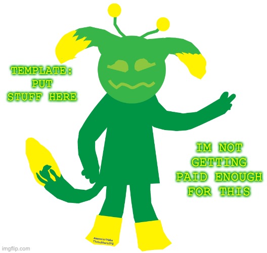 Catacomb request template | TEMPLATE: PUT STUFF HERE; IM NOT GETTING PAID ENOUGH FOR THIS | image tagged in catacomb request template | made w/ Imgflip meme maker