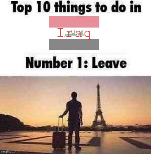 says the iraqi | Iraq | image tagged in top 10 things to do in blank | made w/ Imgflip meme maker