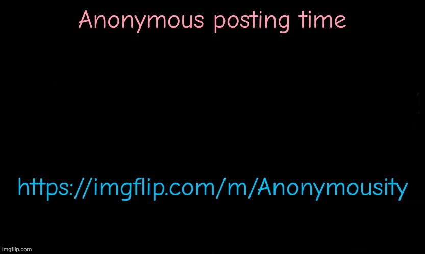 The Blue | Anonymous posting time; https://imgflip.com/m/Anonymousity | image tagged in the blue | made w/ Imgflip meme maker