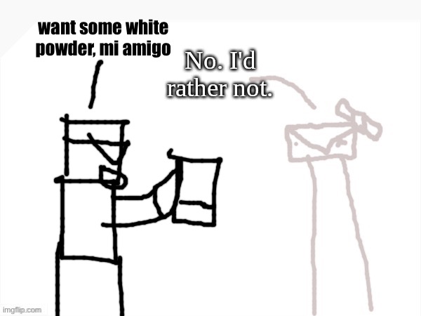 its only cincuenta dólares | want some white powder, mi amigo | made w/ Imgflip meme maker