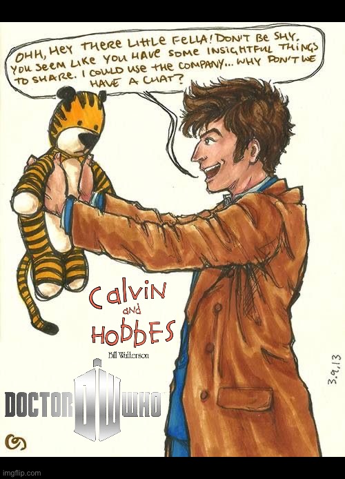 Hobbes meets Doctor Who (David Tennant)… | image tagged in calvin and hobbes,doctor who,mashup,fan art,david tennant | made w/ Imgflip meme maker