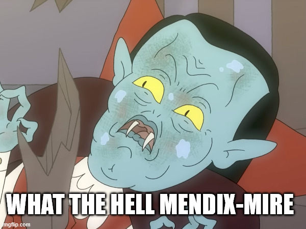 What The Hell Mendix | WHAT THE HELL MENDIX-MIRE | image tagged in low-code,mendix,dungeon soup,dinglemire | made w/ Imgflip meme maker