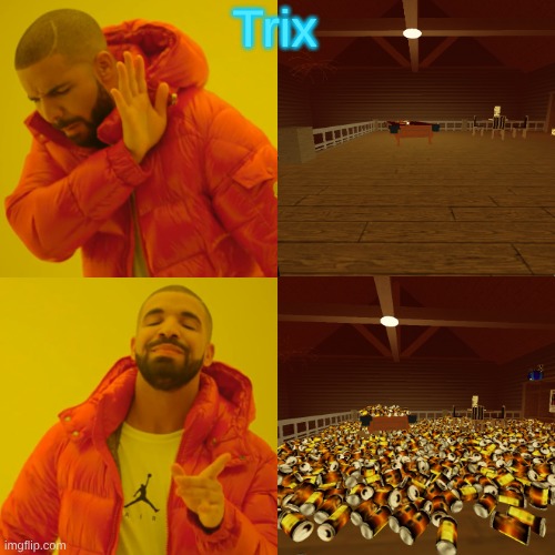Trix in a nutshell (he's a bloxy cola addict) | Trix | image tagged in memes,drake hotline bling | made w/ Imgflip meme maker