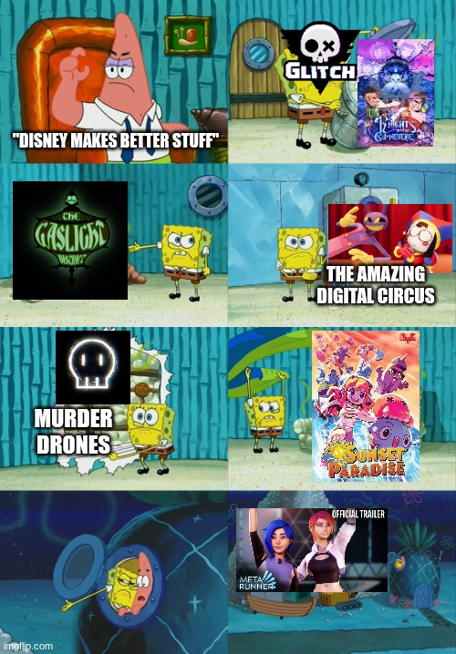 Glitch made better stuff than Disney these days | "DISNEY MAKES BETTER STUFF"; THE AMAZING DIGITAL CIRCUS; MURDER DRONES | image tagged in spongebob diapers meme,glitch productions | made w/ Imgflip meme maker