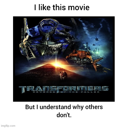 I Like Transformers 2 | image tagged in transformers | made w/ Imgflip meme maker