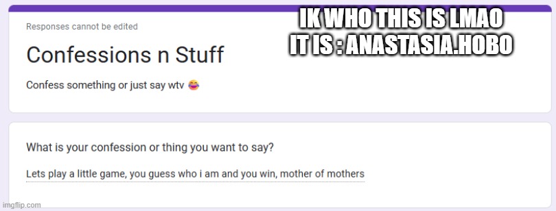 IK WHO THIS IS LMAO IT IS : ANASTASIA.HOBO | made w/ Imgflip meme maker