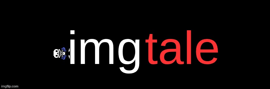 Imgflip custom logo maker | img; tale | image tagged in imgflip custom logo maker | made w/ Imgflip meme maker