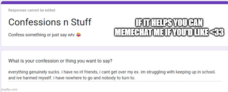 IF IT HELPS YOU CAN MEMECHAT ME IF YOU'D LIKE <33 | made w/ Imgflip meme maker