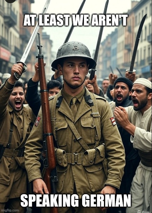 Sacrifice | AT LEAST WE AREN'T; SPEAKING GERMAN | image tagged in immigration,islam,india | made w/ Imgflip meme maker