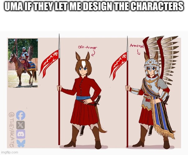 uma hussars rock!! | UMA IF THEY LET ME DESIGN THE CHARACTERS | image tagged in uma,umamusume,hussar,winged hussar,poland,anime | made w/ Imgflip meme maker