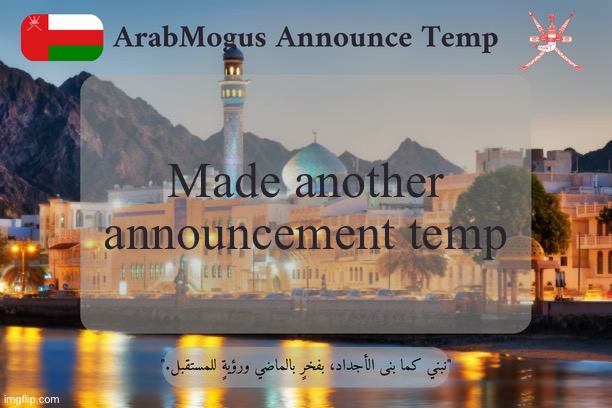 ArabMogus Omani Announce Temp V2 | Made another announcement temp | image tagged in arabmogus omani announce temp v2 | made w/ Imgflip meme maker
