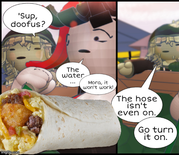 Mora finally gets a chance to show her personality hell yeah (ignore the awesome burrito) | made w/ Imgflip meme maker