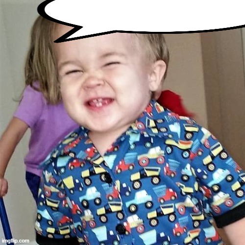 Laughing Toddler | image tagged in laughing toddler | made w/ Imgflip meme maker