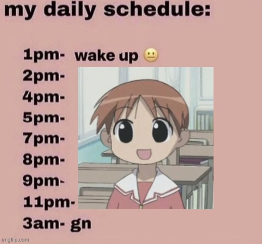 Autism | image tagged in daily schedule,memes,funny memes,azumanga daioh,silly,autism | made w/ Imgflip meme maker