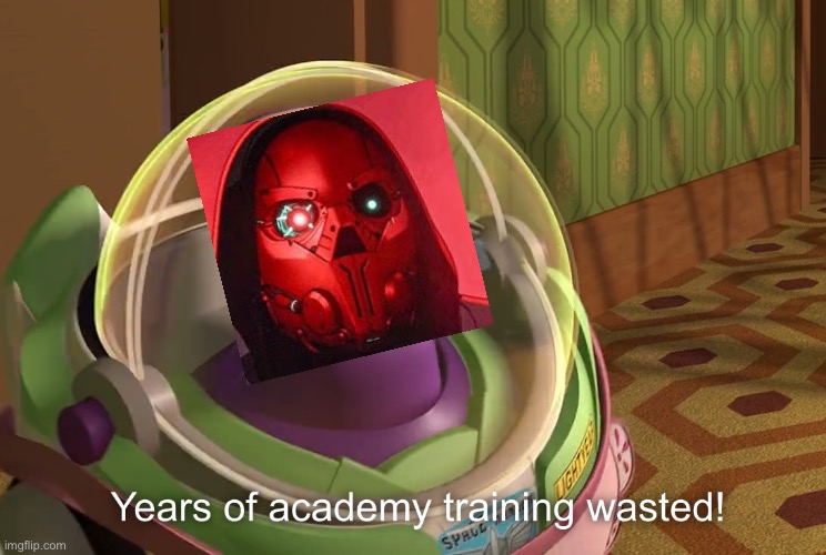 years of academy training wasted | image tagged in years of academy training wasted | made w/ Imgflip meme maker