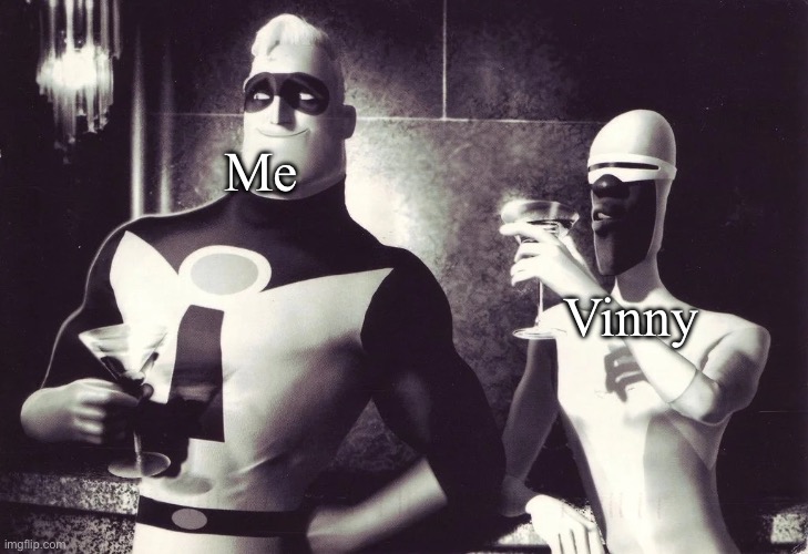 Ah the good old days | Me; Vinny | image tagged in mr incredible and frozone | made w/ Imgflip meme maker
