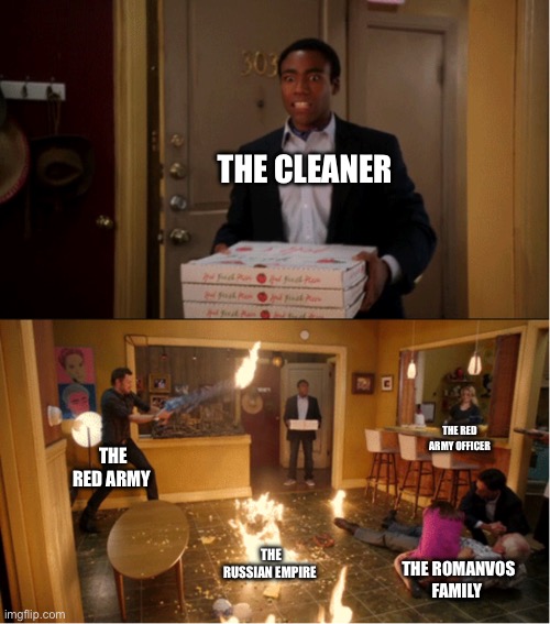 7/17/1918Verify your clock | THE CLEANER; THE RED ARMY OFFICER; THE RED ARMY; THE RUSSIAN EMPIRE; THE ROMANVOS FAMILY | image tagged in community fire pizza meme | made w/ Imgflip meme maker