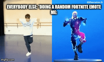 Me doing Fortnite emotes fr - Imgflip