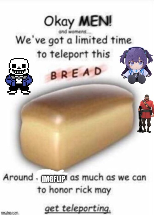 bread. | made w/ Imgflip meme maker