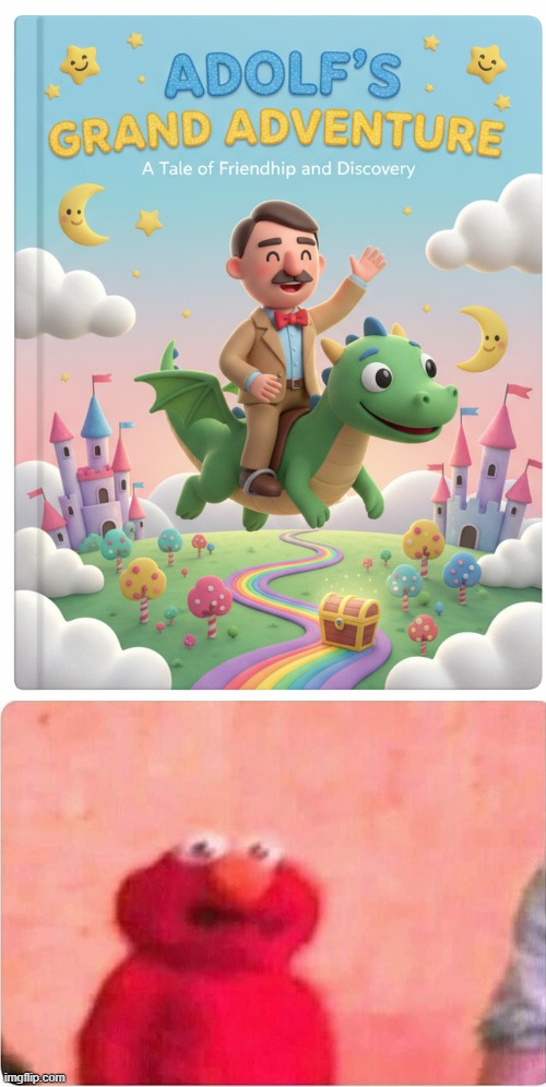 fun fact, this could probably pass as a kids book on amazon | image tagged in sickened elmo,adolf hitler,oh no,memes,funny memes,cursed image | made w/ Imgflip meme maker