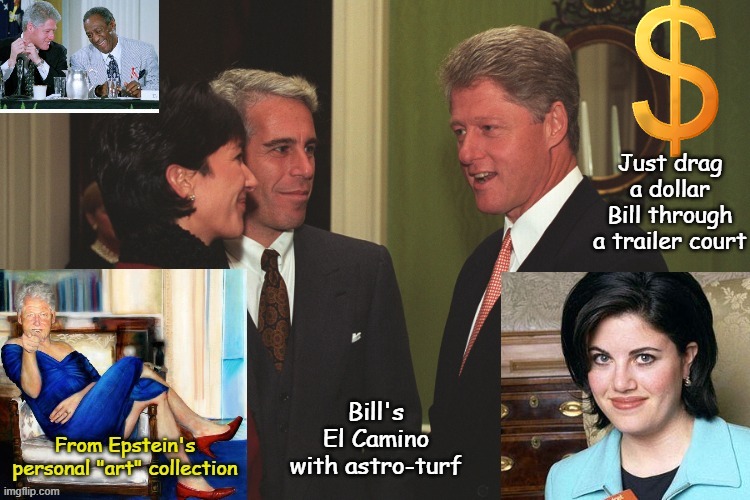 Just drag a dollar Bill through a trailer court Bill's El Camino with astro-turf | made w/ Imgflip meme maker