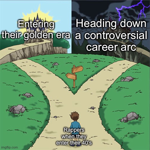 Thank god Kanye’s on a recovery path right now | Heading down a controversial career arc; Entering their golden era; Rappers when they enter their 40’s | image tagged in two paths | made w/ Imgflip meme maker