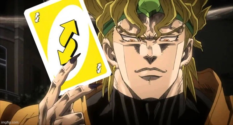image tagged in dio uno reverse card | made w/ Imgflip meme maker