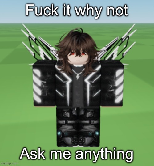 Jamie | Fuck it why not; Ask me anything | image tagged in jamie | made w/ Imgflip meme maker