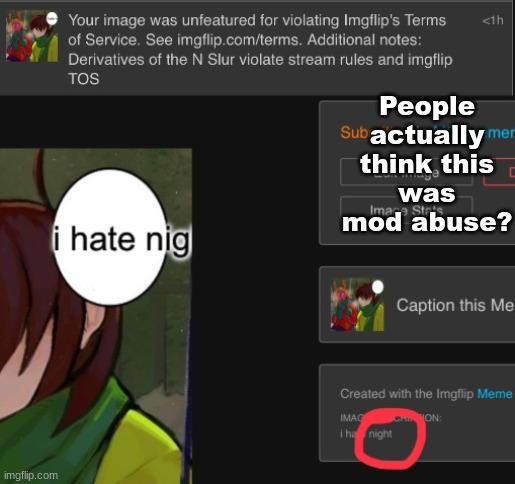 People actually think this was mod abuse? | made w/ Imgflip meme maker