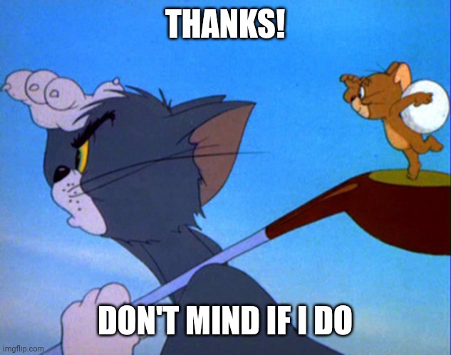 Tom playing golf | THANKS! DON'T MIND IF I DO | image tagged in tom playing golf | made w/ Imgflip meme maker