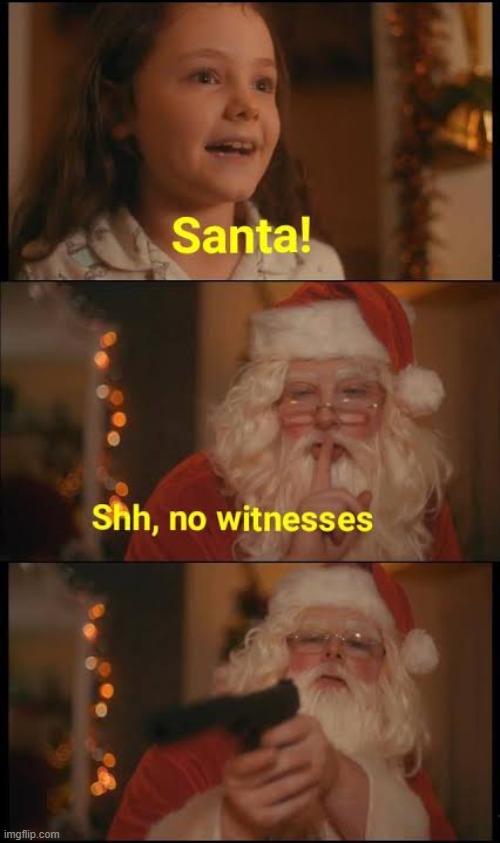 Santa No witnesses | image tagged in santa no witnesses | made w/ Imgflip meme maker