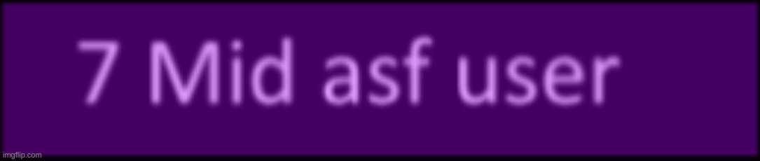 7 | image tagged in 7 | made w/ Imgflip meme maker