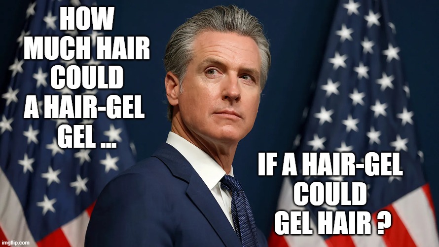 Slimy Gavin's Greasy Hair | HOW MUCH HAIR COULD A HAIR-GEL 
GEL ... IF A HAIR-GEL 
COULD 
GEL HAIR ? | image tagged in greasy gavin | made w/ Imgflip meme maker