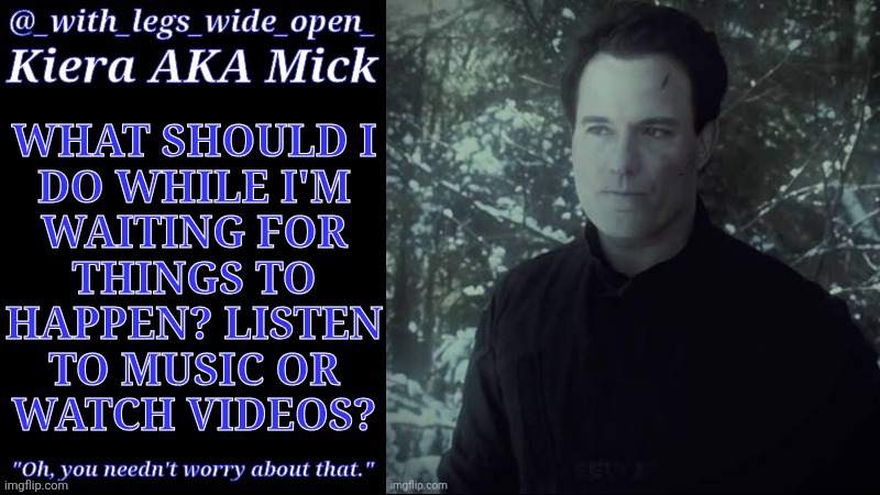 Chat Decides | WHAT SHOULD I
DO WHILE I'M
WAITING FOR
THINGS TO
HAPPEN? LISTEN
TO MUSIC OR
WATCH VIDEOS? | image tagged in wlwo ak apocalypse world v2,youtube,music or watch videos,chat decides,lets go | made w/ Imgflip meme maker