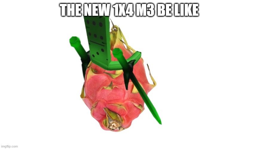 THE NEW 1X4 M3 BE LIKE | image tagged in 1x4,forsaken,1x1x1x1 | made w/ Imgflip meme maker