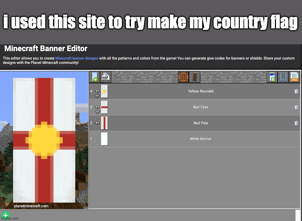 i used this site to try make my country flag | made w/ Imgflip meme maker
