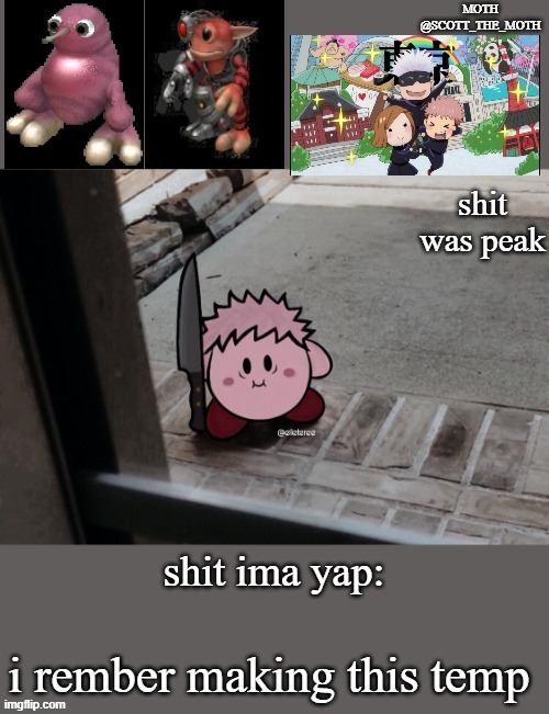 scott_the_moth announcement temp by geto_theomoriaddict | shit was peak; i rember making this temp | image tagged in scott_the_moth announcement temp by geto_theomoriaddict | made w/ Imgflip meme maker