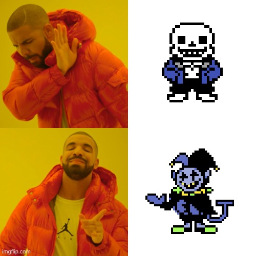 Jevil is better than Sans | image tagged in memes,drake hotline bling,deltarune,jevil,undertale,sans | made w/ Imgflip meme maker