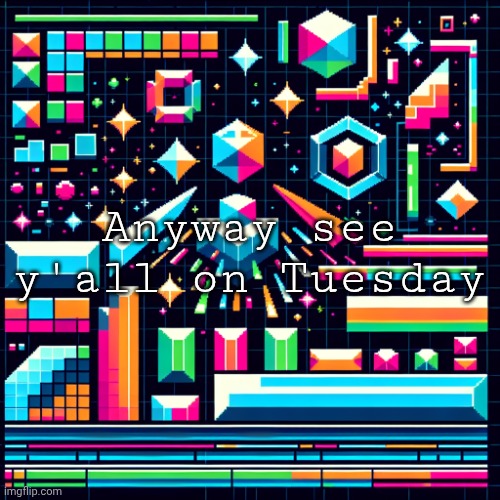 cheze cool ahh temp | Anyway see y'all on Tuesday | image tagged in cheze cool ahh temp | made w/ Imgflip meme maker