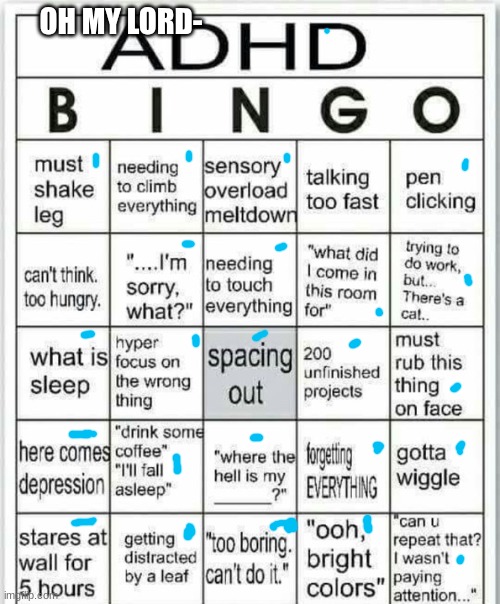 WHAT THE BLEEP | OH MY LORD- | image tagged in adhd bingo | made w/ Imgflip meme maker