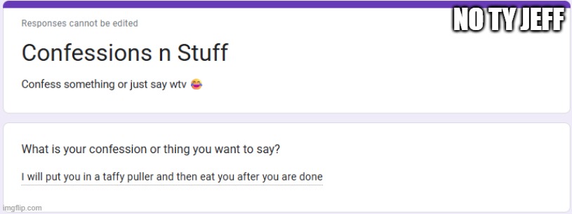 NO TY JEFF | made w/ Imgflip meme maker