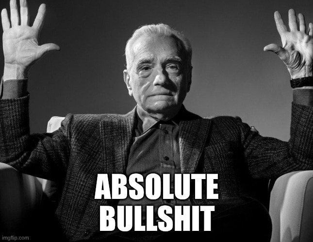 ABSOLUTE
BULLSHIT | image tagged in absolute cinema | made w/ Imgflip meme maker